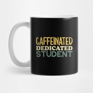 Caffeinated Dedicated Student Mug